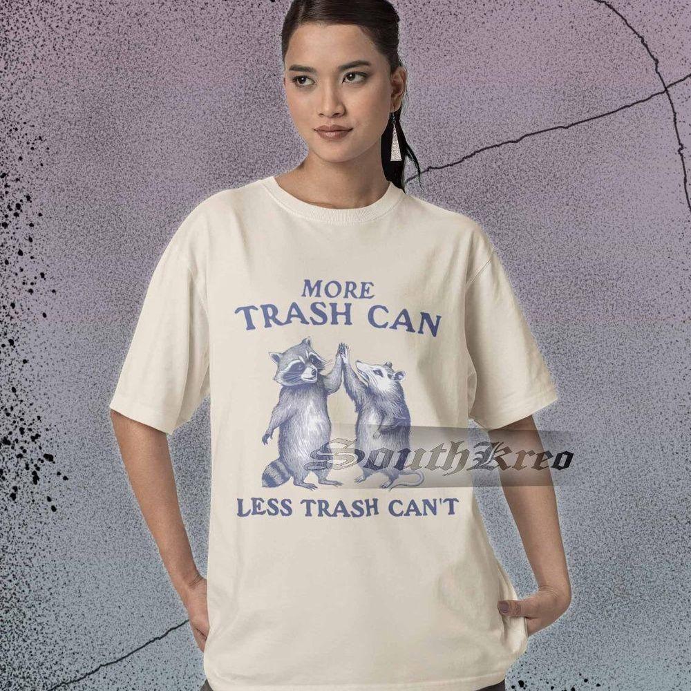 Vintage More Trash Can Less Trash Cant Vuitino Merch Vintage More Trash Can Less Trash Cant Vuitino Merch